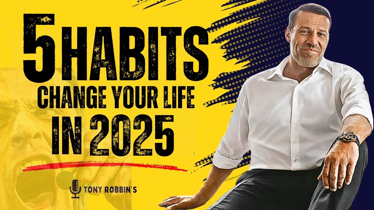 HOW TO CHANGE YOUR LIFE IN 2025 WITH | THESE 5 HABITS