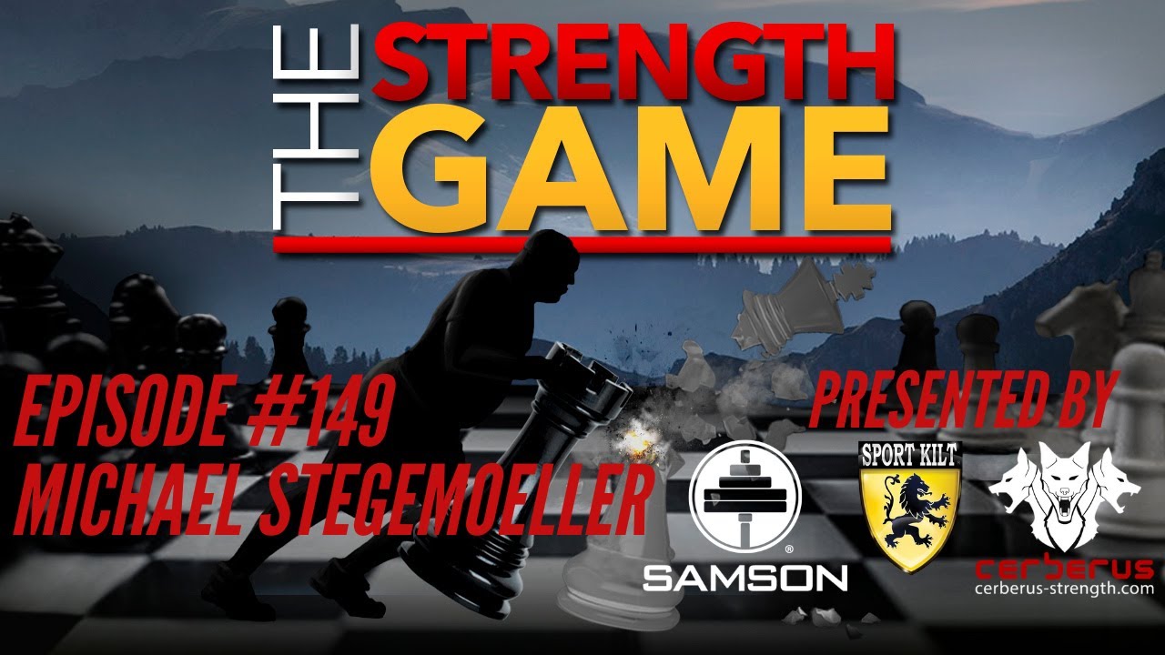 The Strength Game Podcast: Ep. #149 - Michael Stegemoeller
