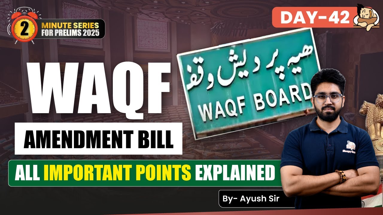 Why Waqf Amendment Bill is controversial ? Explained for UPSC 2025-2026