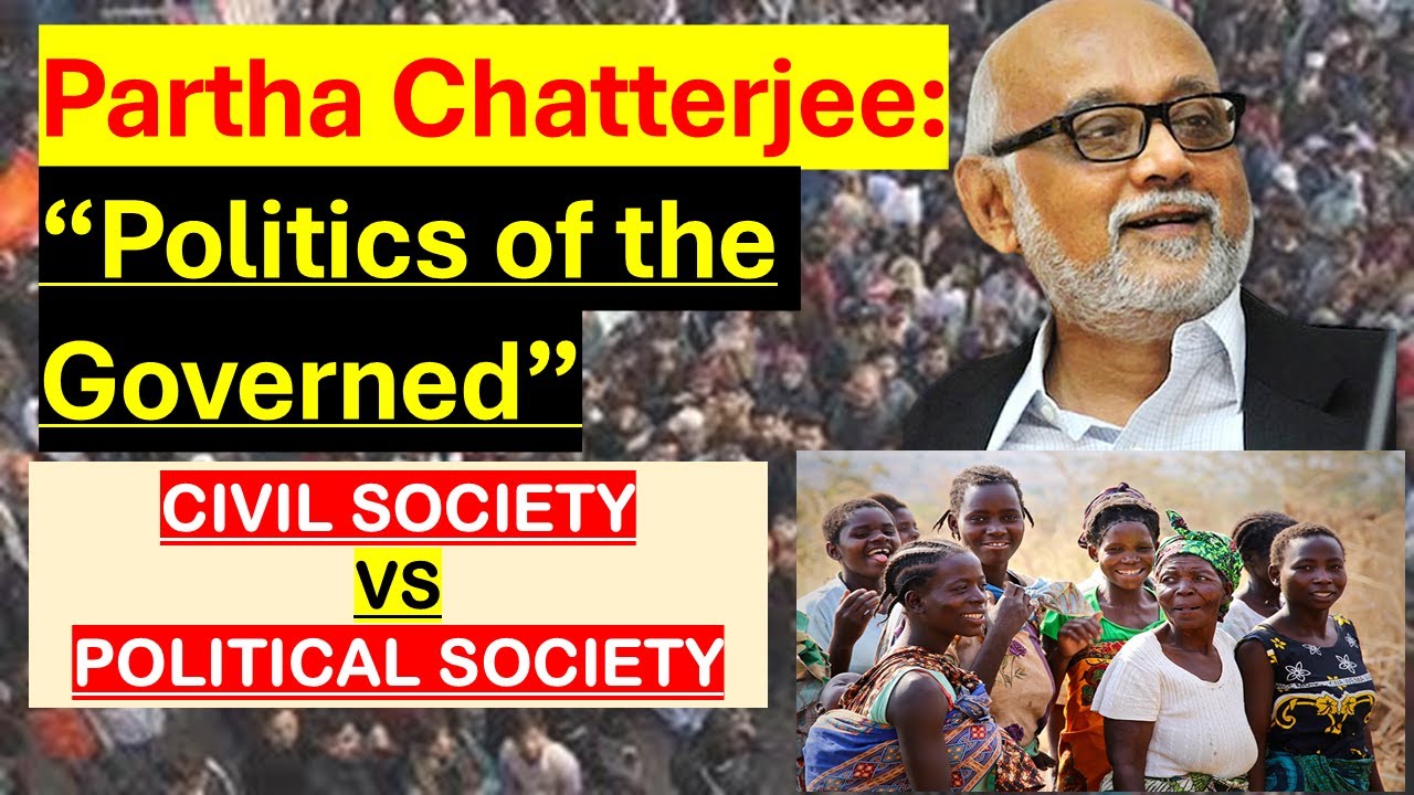 Partha Chatterjee &ndash; The Politics of the Governed (2004):Summary, Key Concepts@radhikatripathi5396