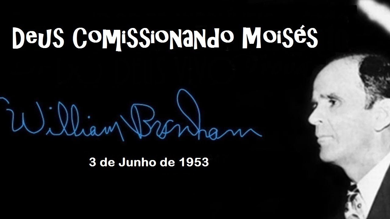 Deus Comissionando Moisés - William Branham (Tradução Inédita da GVD)