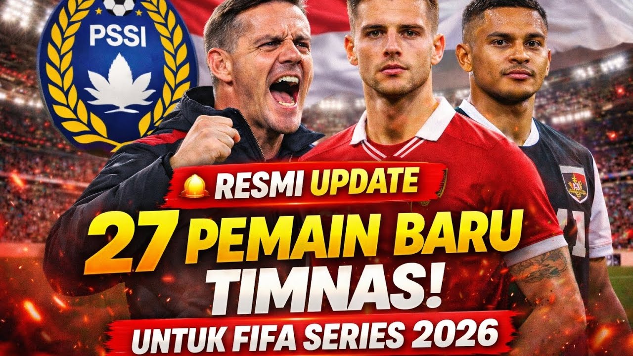 RESMI UPDATE 27 Pemain Timnas Indonesia Era John Herdman di FIFA Series 2026!