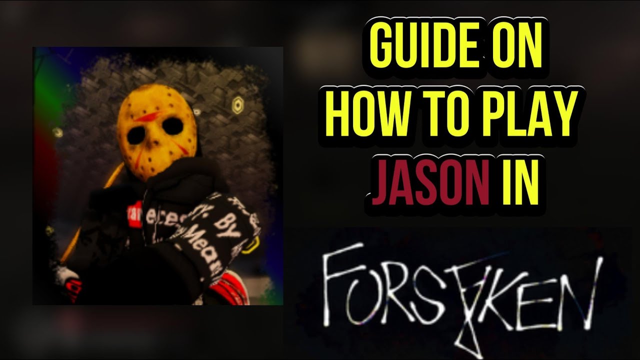 Guide on How to Play Jason in Forsaken
