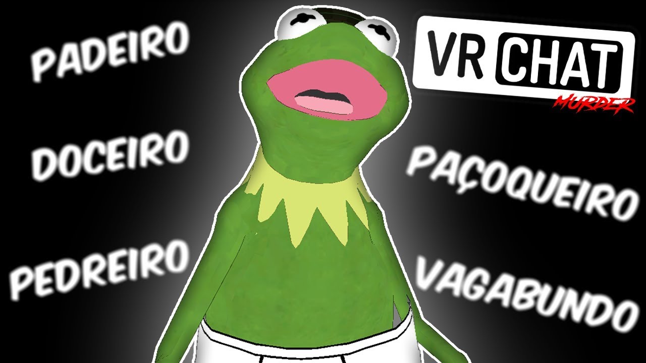 QUAIS SÃO OS MEUS TRABALHOS - VRCHAT (murder)