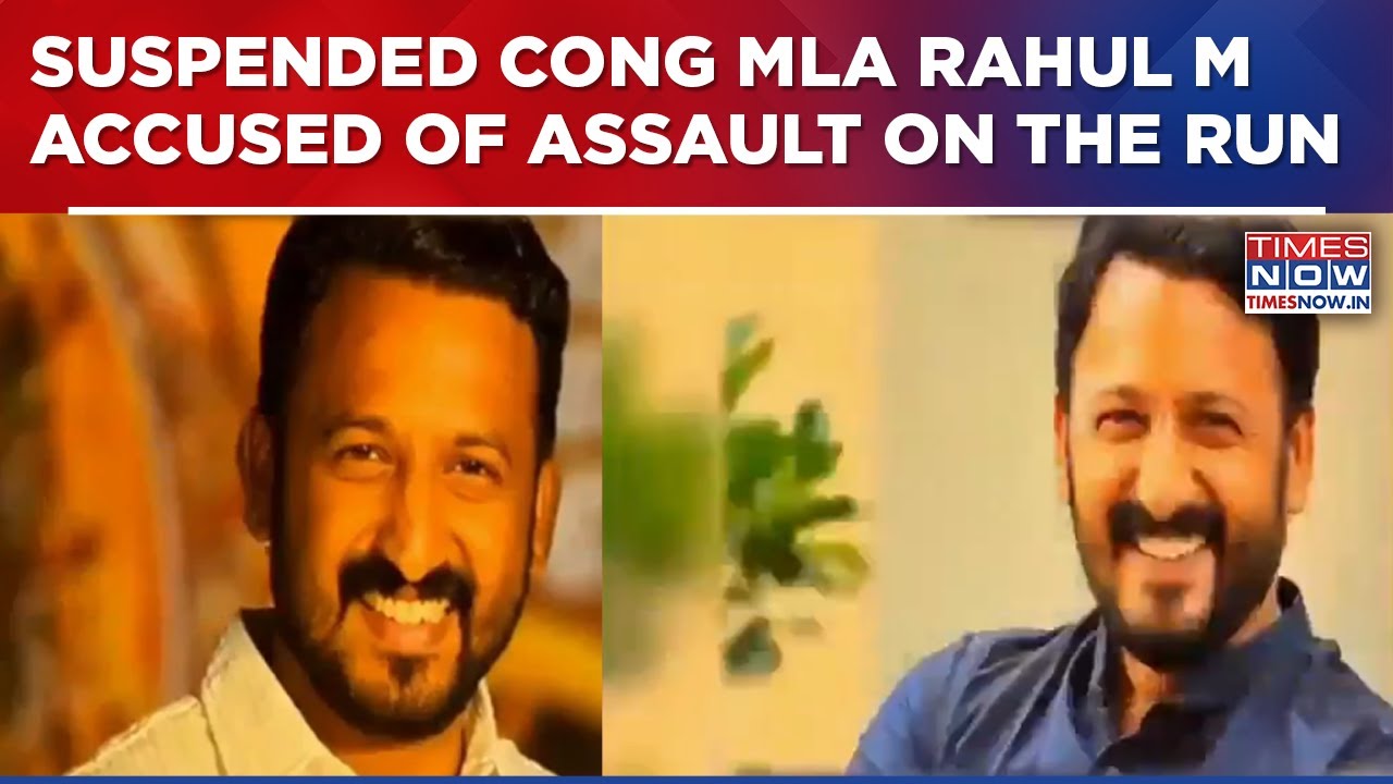 Suspended Congress MLA Rahul Mamkootathil Accused For Assault, Criminal Intimidation On The Run