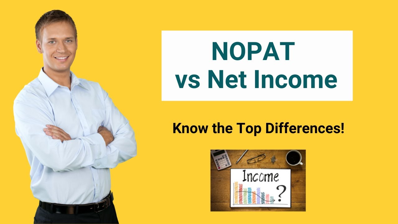 NOPAT vs Net Income | Are They Both Same? | Know the Top Differences!