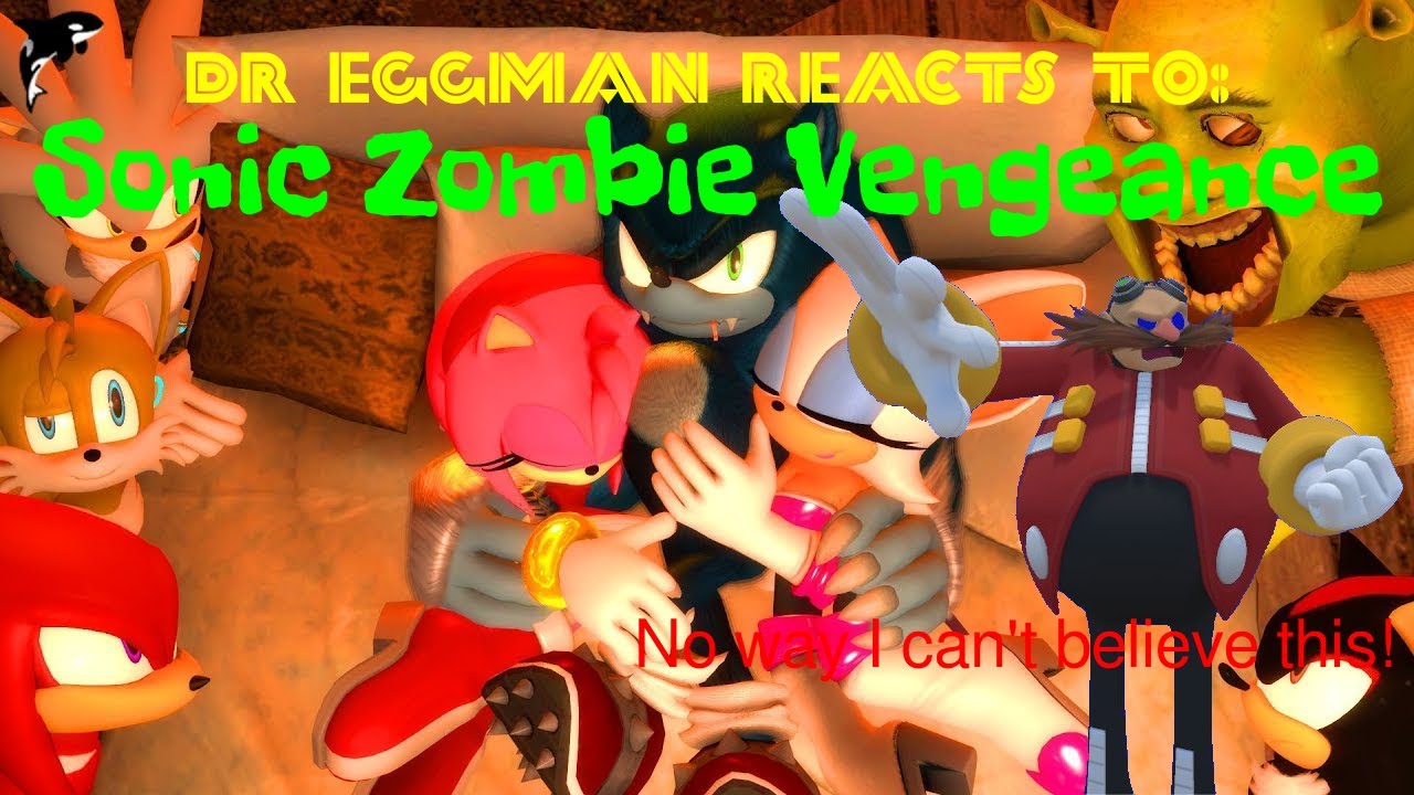 Dr Eggman Reacts to: Sonic Zombie Vengeance