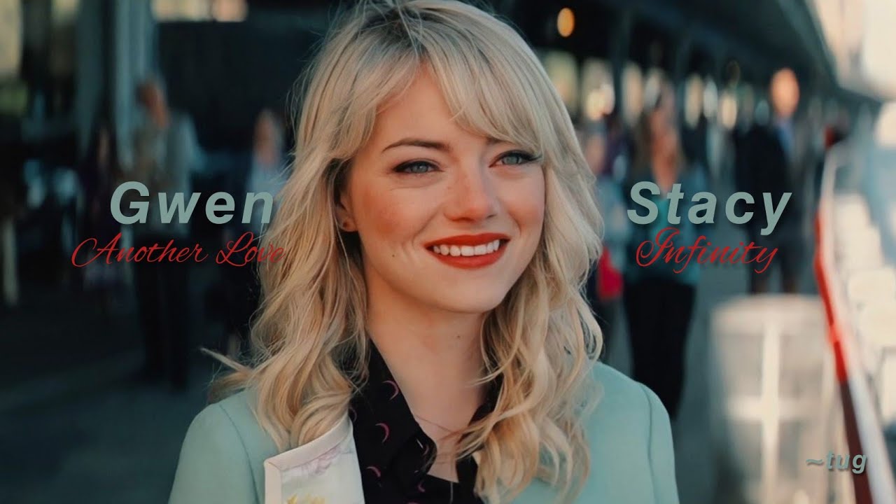 Gwen Stacy | Another Love × Infinity // The Amazing Spiderman FMV