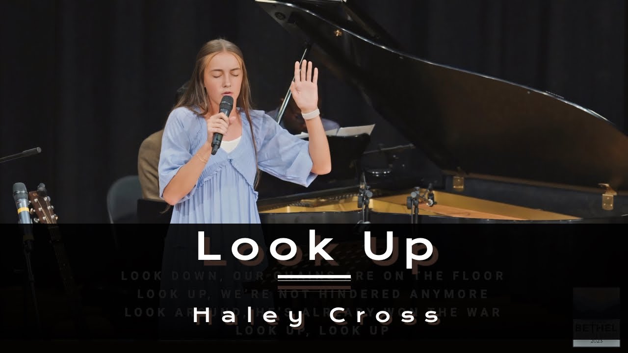 Look Up - Haley Cross at Bethel Youth Camp 2023