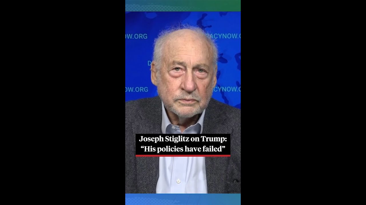 Joseph Stiglitz: Trump's policies 