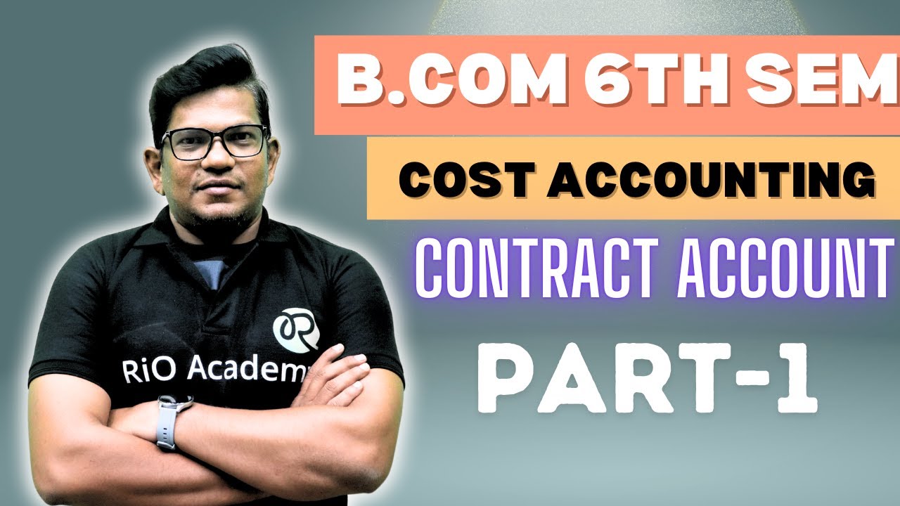 B.com 6th Sem NEP Cost accounting | Contract account | five marks part-1