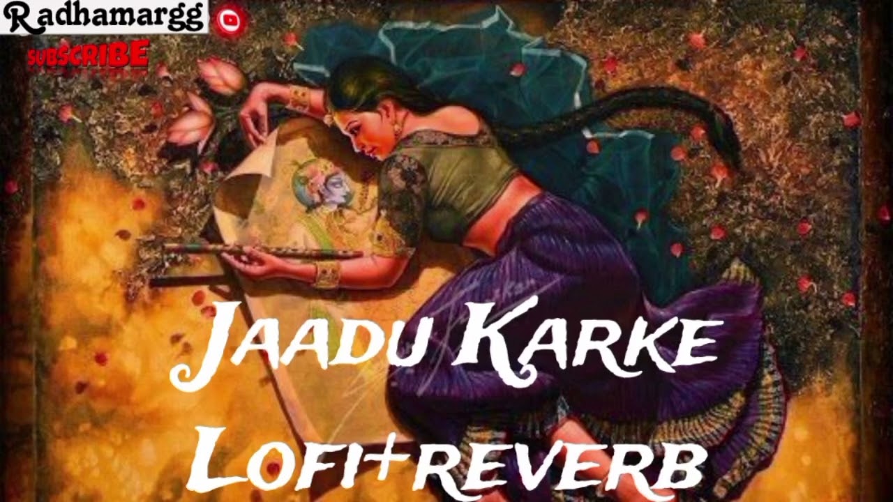 Jaadu Karke Lofi Reverb 🤍#krishna #trending #love #song