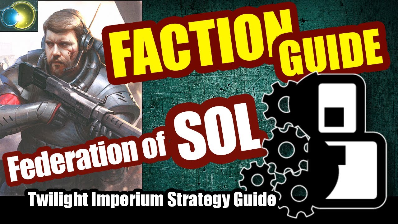 Faction Guide as The Federation Of Sol - Twilight Imperium: 4th Edition Strategy Guide