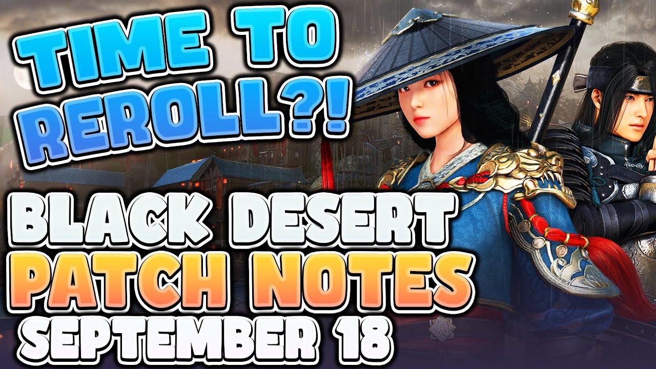 The Sign You've Been Waiting For To Re-roll?! | BDO Patch Notes Rundown - September 18th