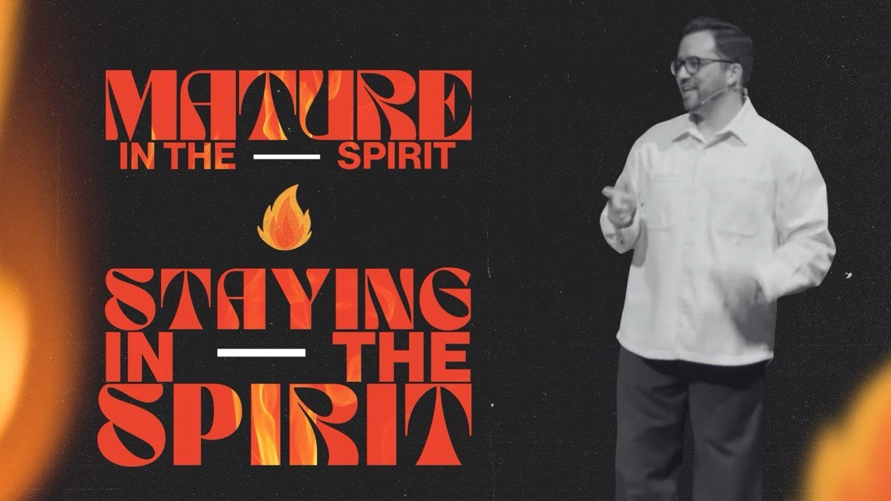 Mature in the Spirit: Staying in the Spirit | Pastor Jeremy