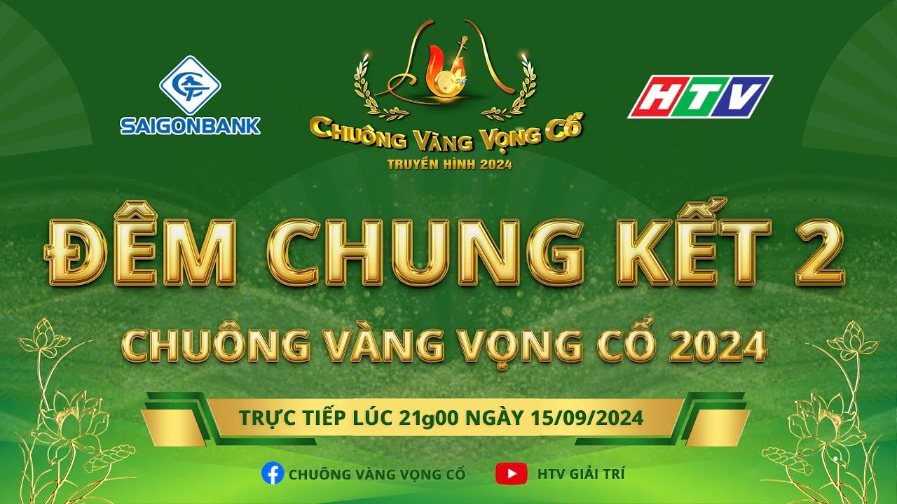 Đêm Chung kết 2 Chuông Vàng Vọng Cổ 2024 |15/09/2024