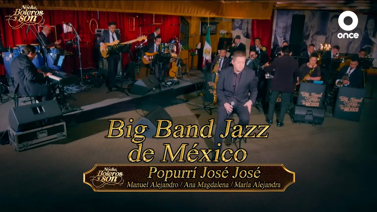 Popurrí José José - Big Band Jazz de México - Noche, Boleros y Son