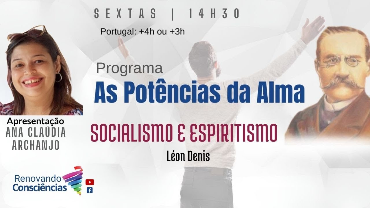 SOCIALISMO E ESPIRITISMO - LEON DENIS E AS POTÊNCIAS DA ALMA - ANA CLÁUDIA ARCHANJO (MG)