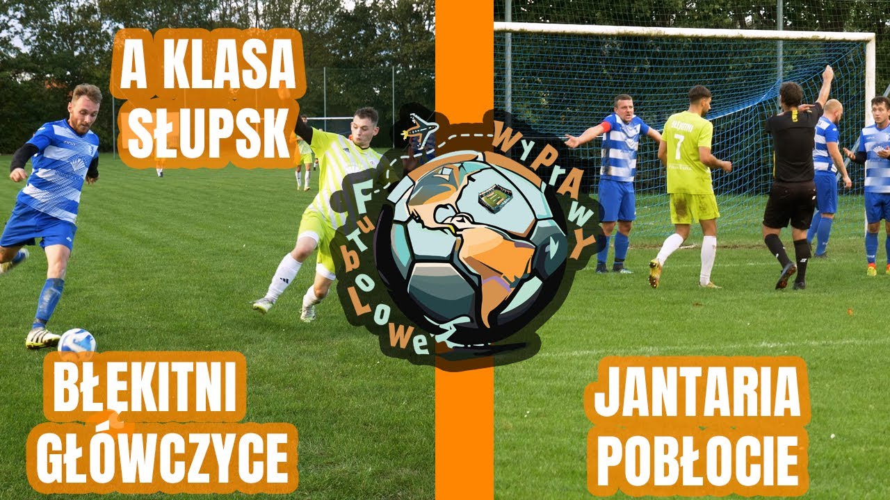 Futbolowe Wyprawy | Błękitni Główczyce vs Jantaria Pobłocie | A klasa Słupsk |