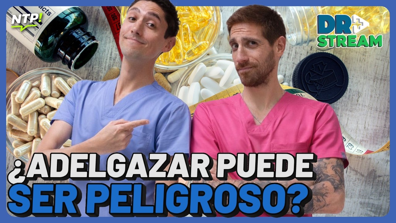 ¿ADELGAZAR PUEDE SER PELIGROSO?| #NTP #DRSTREAM | MAR 11