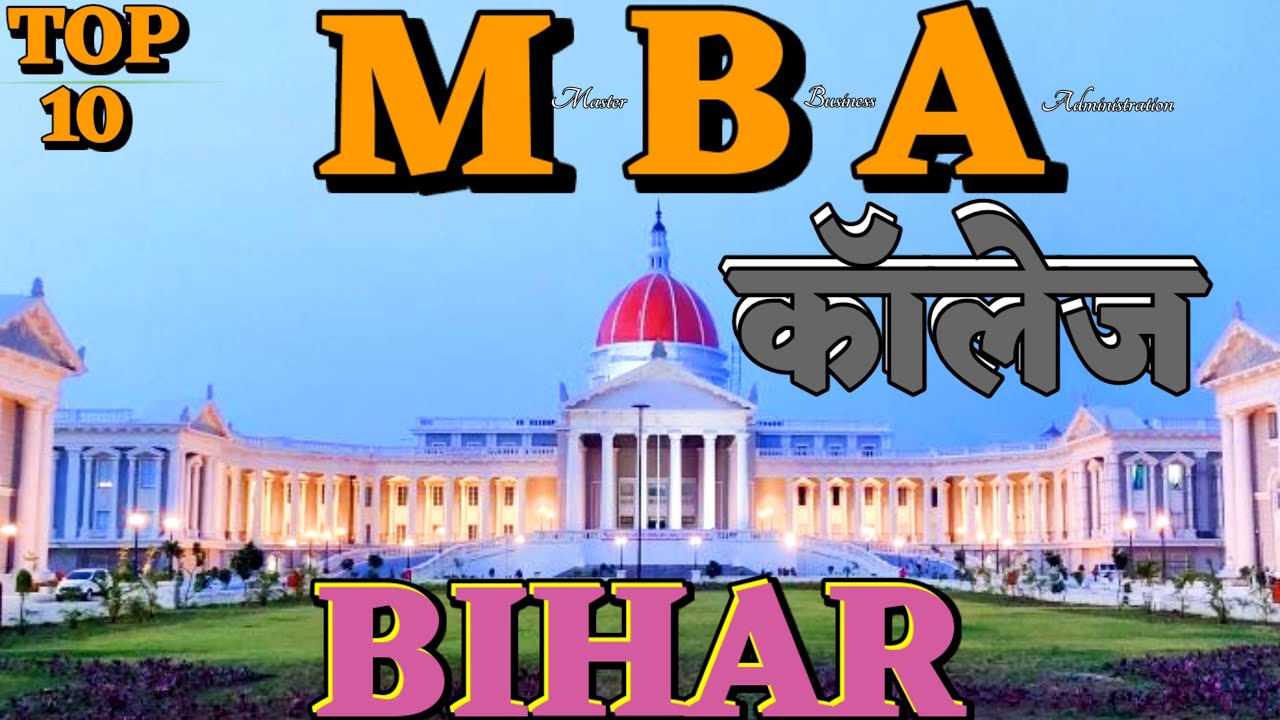 Top Ten MBA College in Bihar. Best MBA College in Bihar. MBA College in Bihar. Top MBA College Bihar