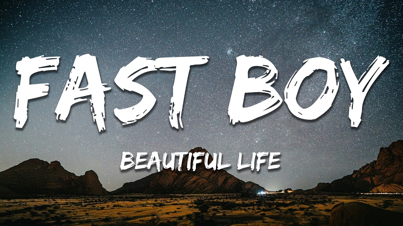 FAST BOY - Beautiful Life (Lyrics)