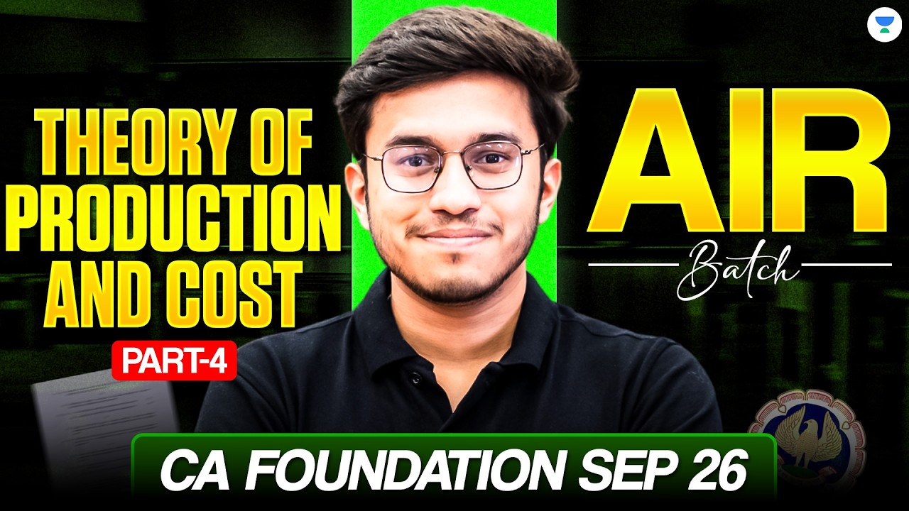 Theory Of Production And Cost - 4 l CA Foundation Sep 26 l Business Economics l Aditya Shivhare ICAI