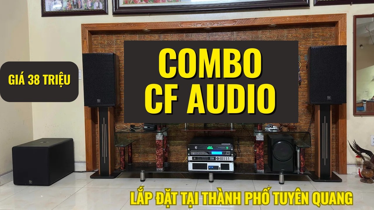Lắp đặt bộ C f audio cực hay tại Yên Sơn Tuyên Quang ￼￼￼