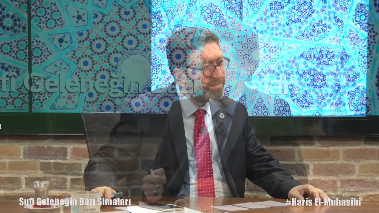Haris El-Muhasibi Hazretleri | Sûfî Geleneğin Bazı Sîmaları