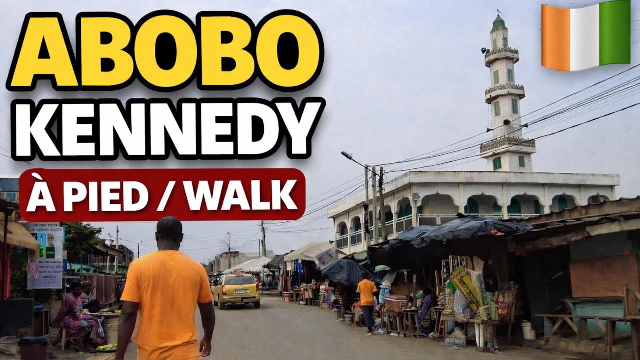 Abobo Kennedy à pied – Abidjan, Côte d’Ivoire : d’Anador à Kennedy | Walking Through Abobo Kennedy