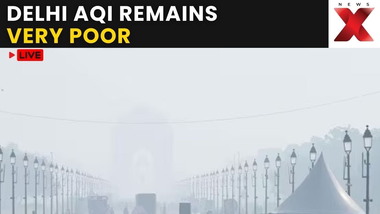 Delhi Air Pollution LIVE: Delhi Air Quality LIVE: &lsquo;Very Poor&rsquo; AQI in Delhi-NCR | NewsX