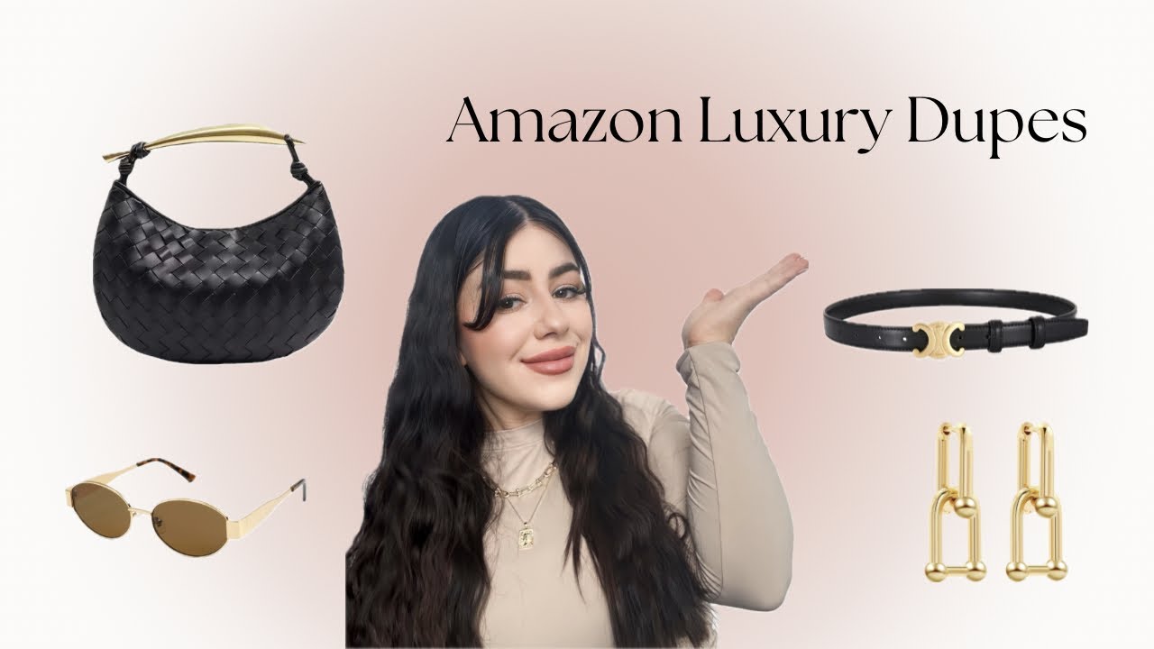AMAZON LUXURY DUPES
