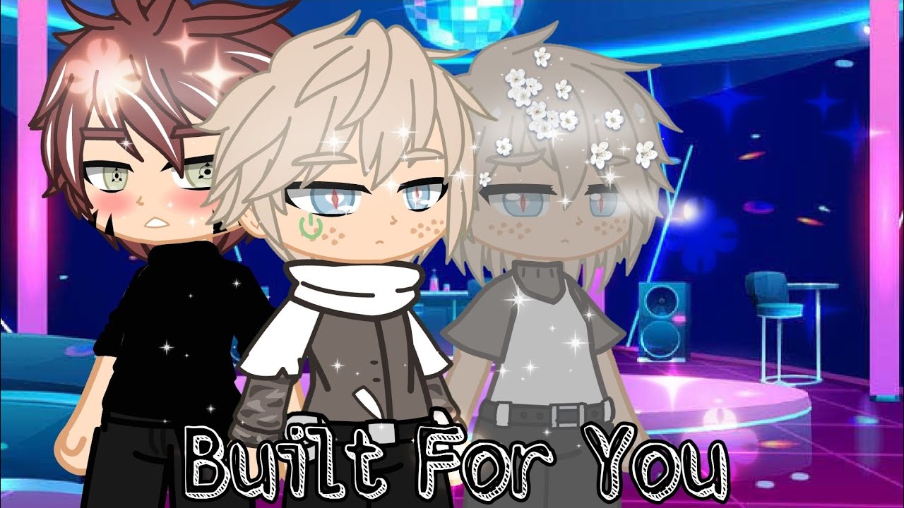 Built For You🥰3/3||GCMM||•Gay Bl•(read desc‼️)