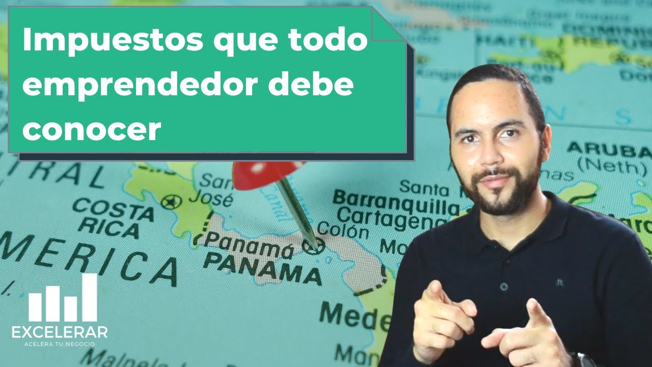 Impuestos de Panamá: Los principales impuestos para emprendedores