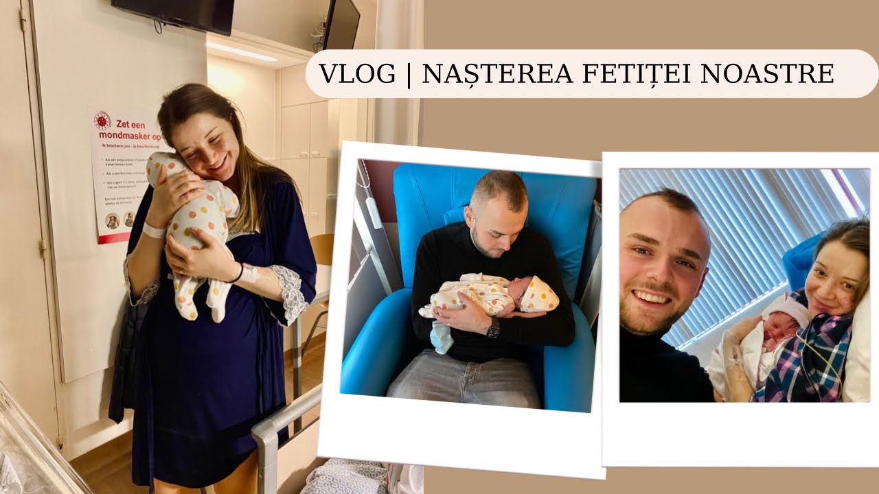 VLOG | NAȘTEREA fetiței noastre | Cel mai emoționant vlog
