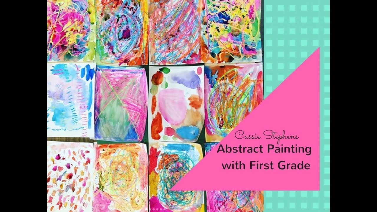 A Glimpse Inside: Teaching Abstract Painting to First Grade