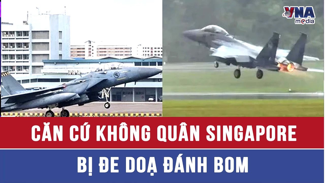 Căn cứ không quân Singapore bị đe doạ đánh bom - Tin Thế giới - VNAMedia