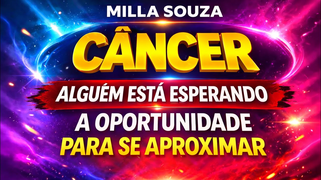 CÂNCER 25/02/2026  (11)998970271- 20 MINUTOS DE LEITURA 80 REAIS POR CHAMADA DE VÍDEO