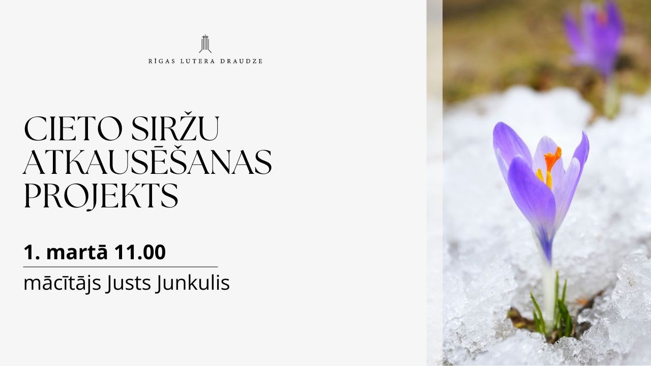 Dievkalpojums 01.03.2026 | Cieto siržu atkausēšanas projekts