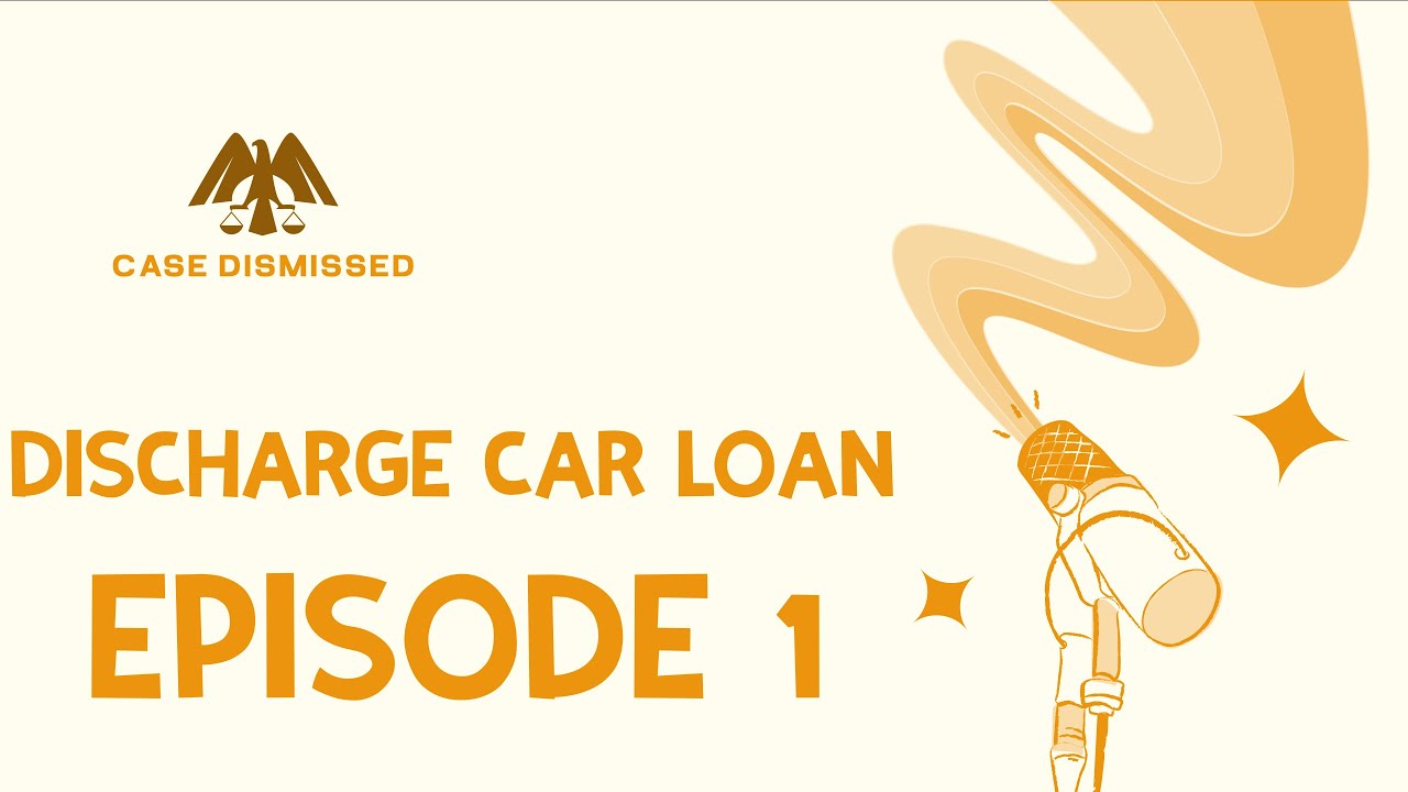 Discharge Your Car Loan Part I