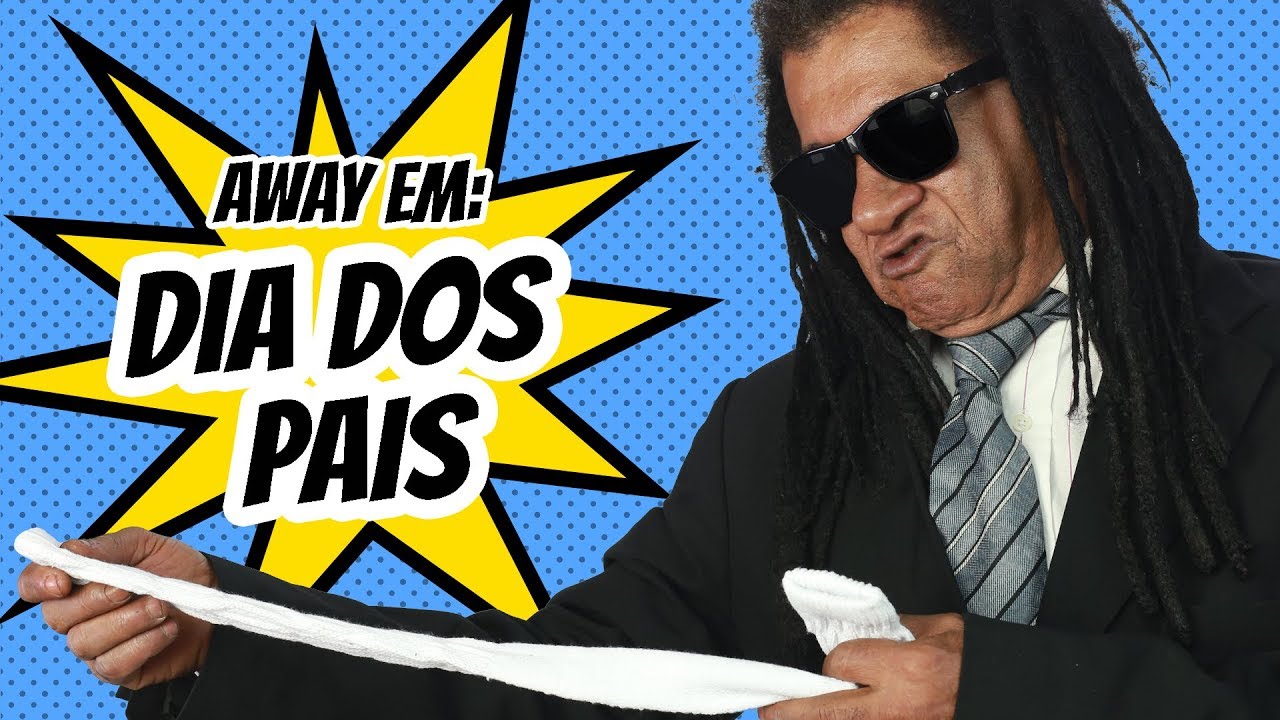 DIA DOS PAIS - FIM DE PAPO | GIL BROTHER AWAY