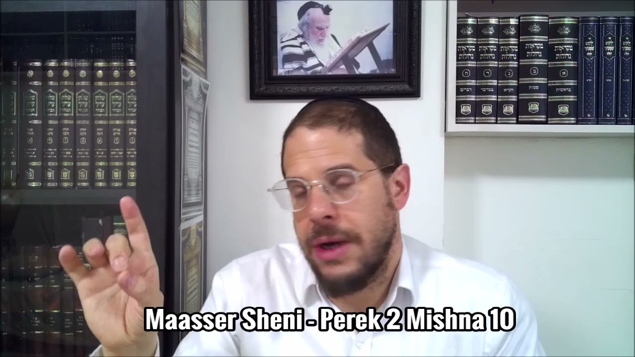17 Maasser Sheni, Perek 2 Mishna 10,ח אדר תשפו