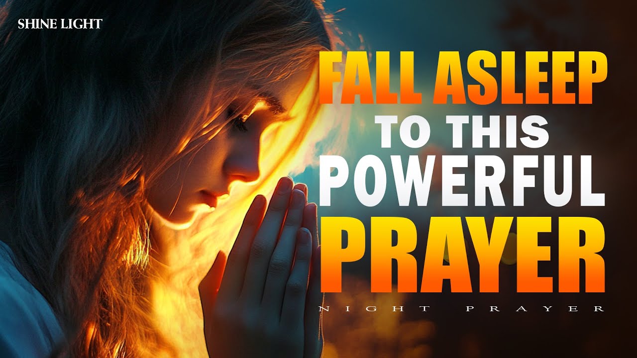 Fall Asleep to This Powerful Prayer | God's Peace, Blessing & Protection at Night | Bedtime Prayer