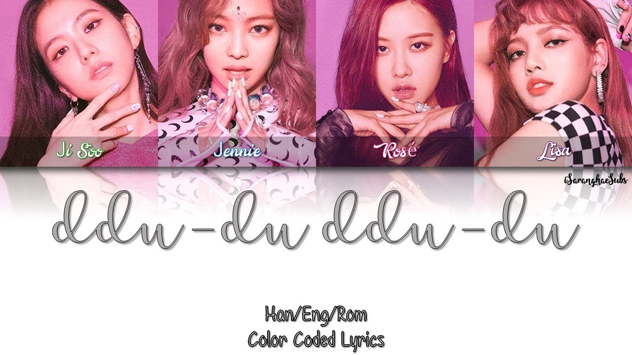 BLACKPINK &ndash; DDU-DU DDU-DU (뚜두뚜두) [Color Coded Han|Rom|Eng]