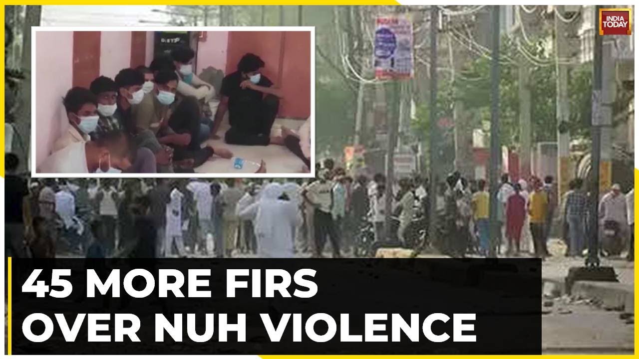 Haryana Clashes News: Cops Crackdown On Villains Of Nuh As 45 More FIRs Registered Over Nuh Violence