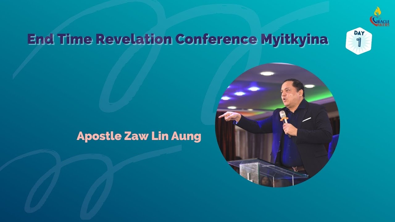 End Time Revelation Conference Myitkyina Day 1 Apostle Zaw Lin Aung