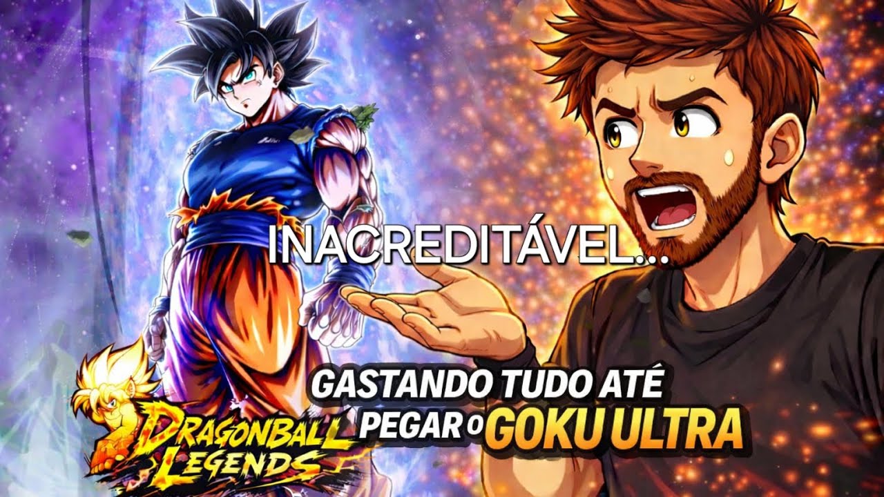 GASTAMOS ATÉ  PEGAR O GOKU ULTRA… E ACONTECEU O IMPOSSÍVEL 😱 | Dragon Ball Legends #05