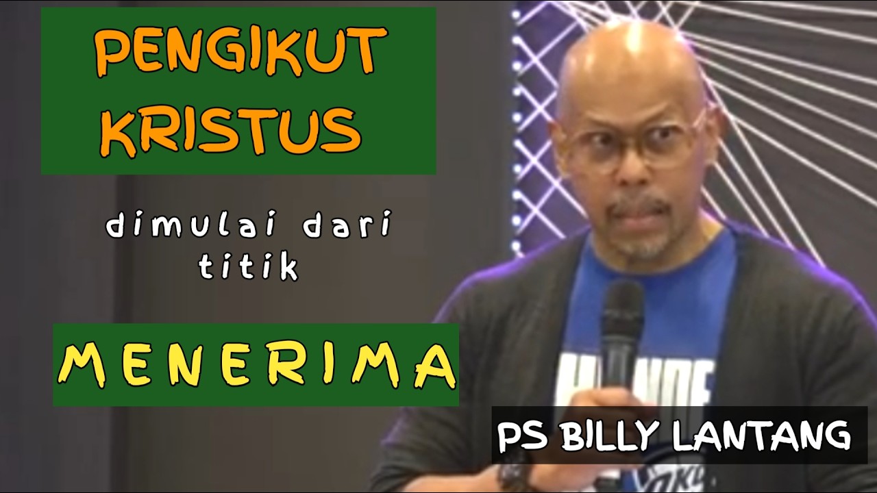 PENGIKUT KRISTUS DIMULAI DARI TITIK MENERIMA| PS BILLY LANTANG |  #khotbahkristen  #psbillylantang