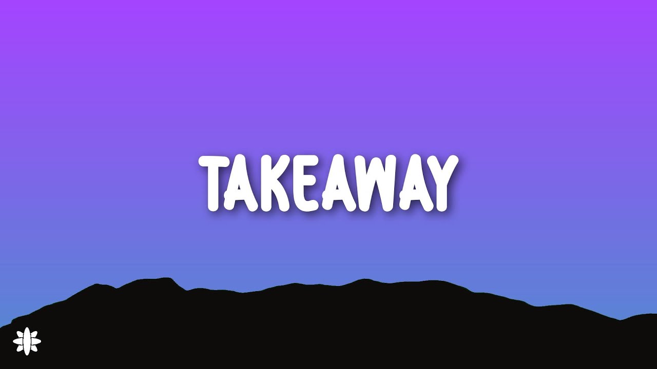 The Chainsmokers, Illenium - Takeaway (Lyrics) ft. Lennon Stella