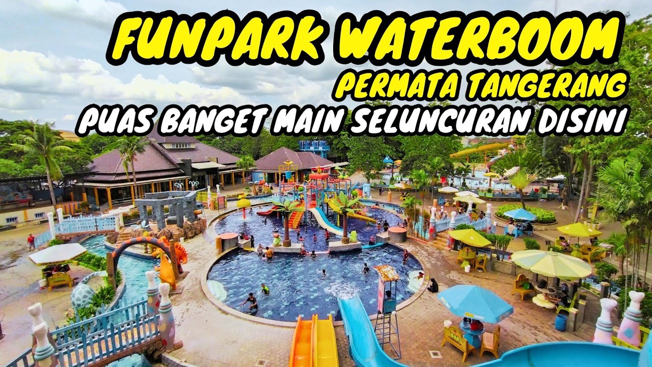 Wisata Termurah FUNPARK  WATERBOOM Permata Tangerang 2024